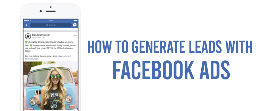 How to Generate Leads with Facebook Ads